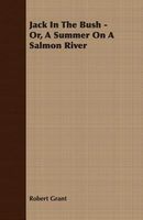 Jack In The Bush - Or, A Summer On A Salmon River
