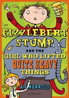 Fizzlebert Stump and the Girl Who Lifted Quite Heavy Things