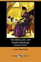 The Blind Lark, and Scarlet Stockings