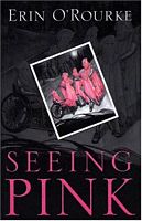 Cover of Seeing Pink by Erin O'Rourke