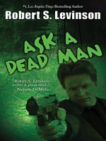 Ask a Dead Man