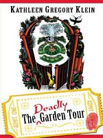 Cover of The Deadly Garden Tour by Kathleen Gregory Klein
