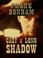 Cast a Long Shadow