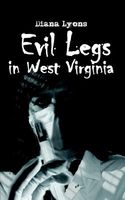 Cover of Evil Legs in West Virginia by Diana Lyons