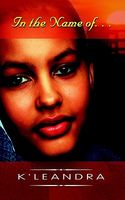 Cover of In the Name Of. . . by K'Leandra