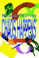 Cover of Chaos Happens by Richard Kutter