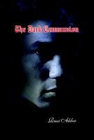 Cover of The Dark Communion by Razi Akber