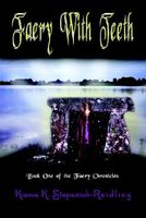 Faery with Teeth: Book One of the Faery Chronicles