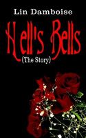 Cover of Hell's Bells the Story by Lin Damboise