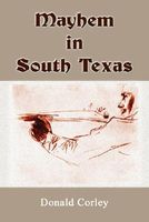 Cover of Mayhem in South Texas by Donald Corley