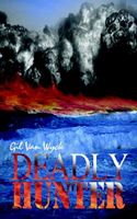 Cover of Deadly Hunter by Gil Van Wyck