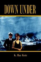 Cover of Down Under by K. Ray Katz