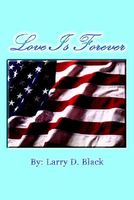 Cover of Love Is Forever by Larry D. Black