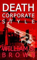 Cover of Death Corporate Style by William S. Brown