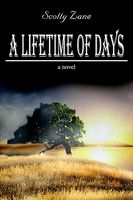 Cover of A Lifetime of Days by Scotty Zane