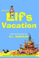 Cover of Alfred the Elf's Vacation by E.L. Barclay