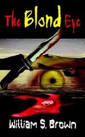 Cover of The Blond Eye by William S. Brown