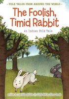 The Foolish, Timid Rabbit