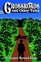 Cover of Crossroads and Other Tales by Gregory Bernard Banks