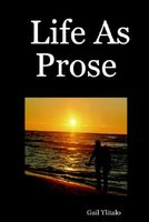 Cover of Life as Prose by Gail Ylitalo