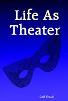 Cover of Life as Theater by Gail Ylitalo
