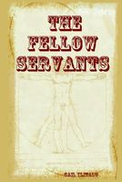 Cover of The Fellow Servants by Gail Ylitalo