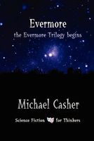 Cover of Evermore: The Evermore Trilogy Begins by Michael Casher