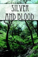 Cover of Silver and Blood by Trina L. Talma