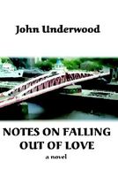 Cover of Notes on Falling Out of Love by John Underwood