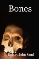 Cover of Bones by Robert John Sand