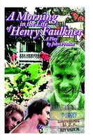 Cover of A Morning in the Life of Henry Faulkner by John Preston