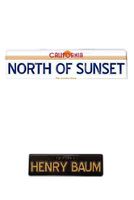 Cover of North of Sunset by Henry Baum