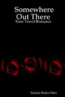 Cover of Somewhere Out There - Time Travel Romance by Sandra Bojtos Hart