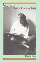 Cover of That Boy's Seven Kinds of Love by David Ross