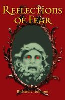 Cover of Reflections of Fear by Richard J. Johnson