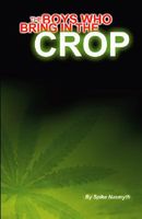 Cover of The Boys Who Bring in the Crop by Spike Nasmyth