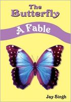 Cover of The Butterfly: A Fable by Jay Singh