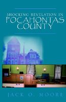 Cover of Shocking Revelation in Pocahontas County by Jack O. Moore