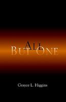 Cover of All But One by Grayce Higgins