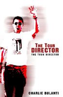 Cover of The Tour Director by Charlie Bulanti