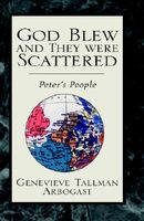 Cover of God Blew and They Were Scattered by Genevieve Tallman Arbogast