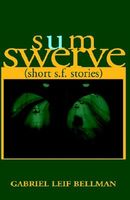 Cover of sum swerve by Gabriel Leif Bellman