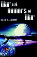 Cover of War And Rumors Of War by Walter A. Carmona