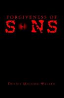 Cover of Forgiveness Of Sins by Dennis Walker