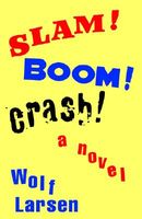 Slam ! Boom ! Crash !