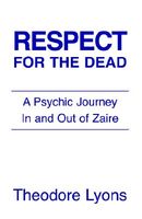 Cover of Respect For The Dead by Theodore Lyons