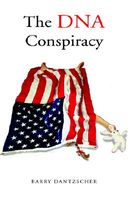 Cover of The DNA Conspiracy - A Novel by Barry Dantzscher