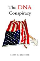 Cover of The Dna Conspiracy by Barry Dantzscher
