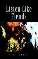 Cover of Listen Like Fiends by H.R. Green