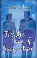 Cover of For the Sake of Jacqueline by Linda F. Toney